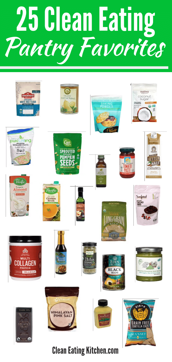 Clean Eating Food List With 25 Pantry Favorites Clean Eating Kitchen