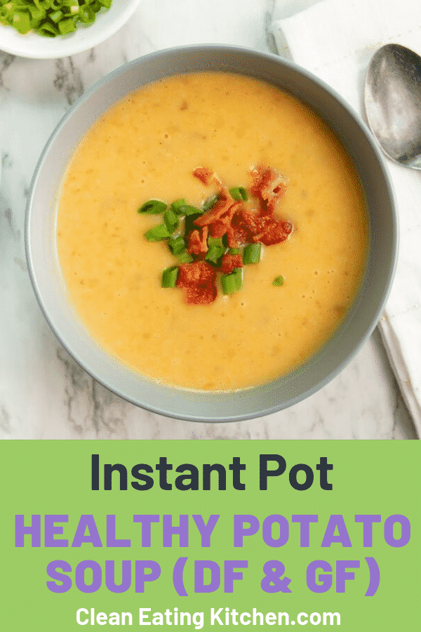 Instant Pot Potato Soup (Dairy-Free) - Clean Eating Kitchen