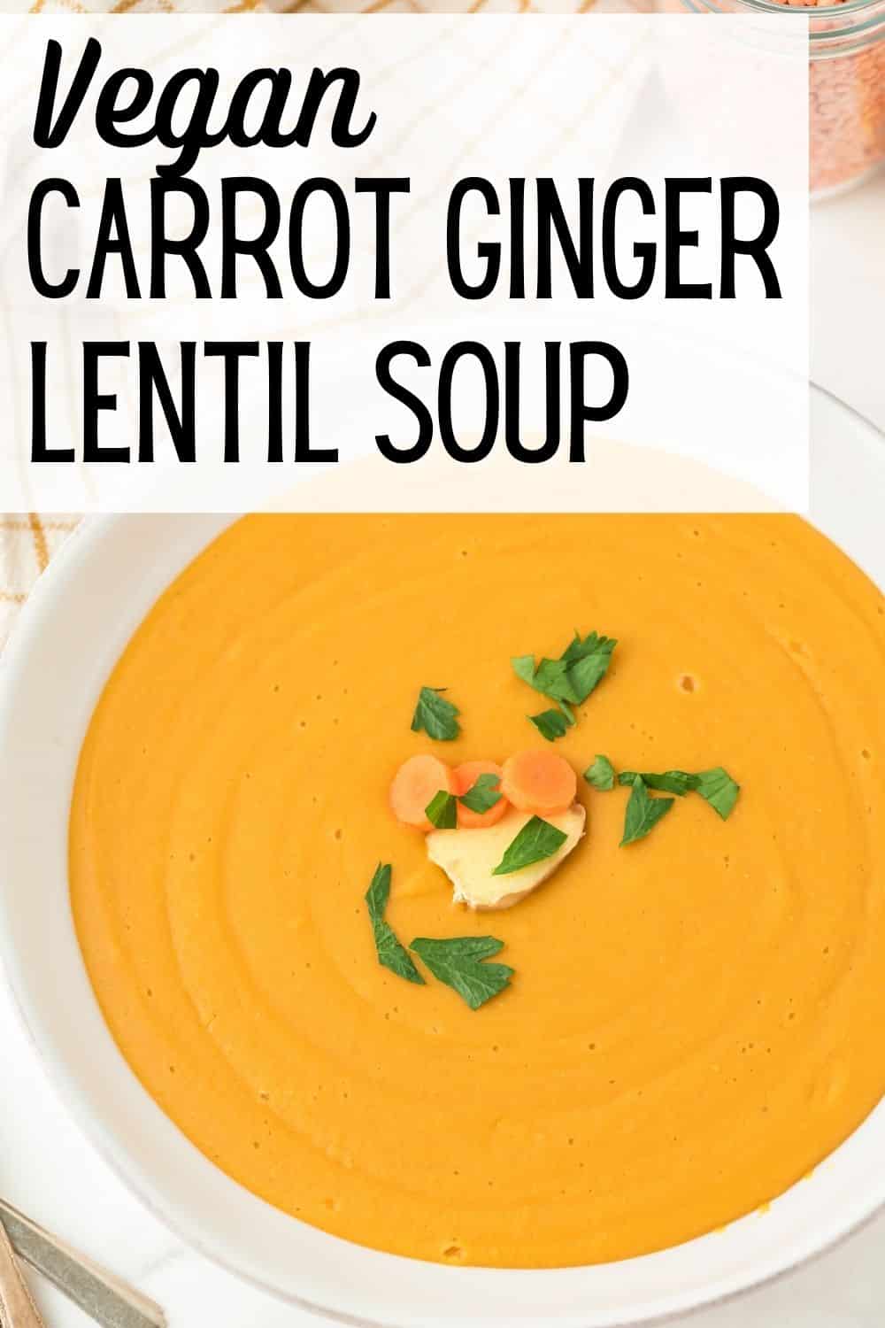 Carrot Ginger Lentil Soup (Instant Pot or Stovetop)