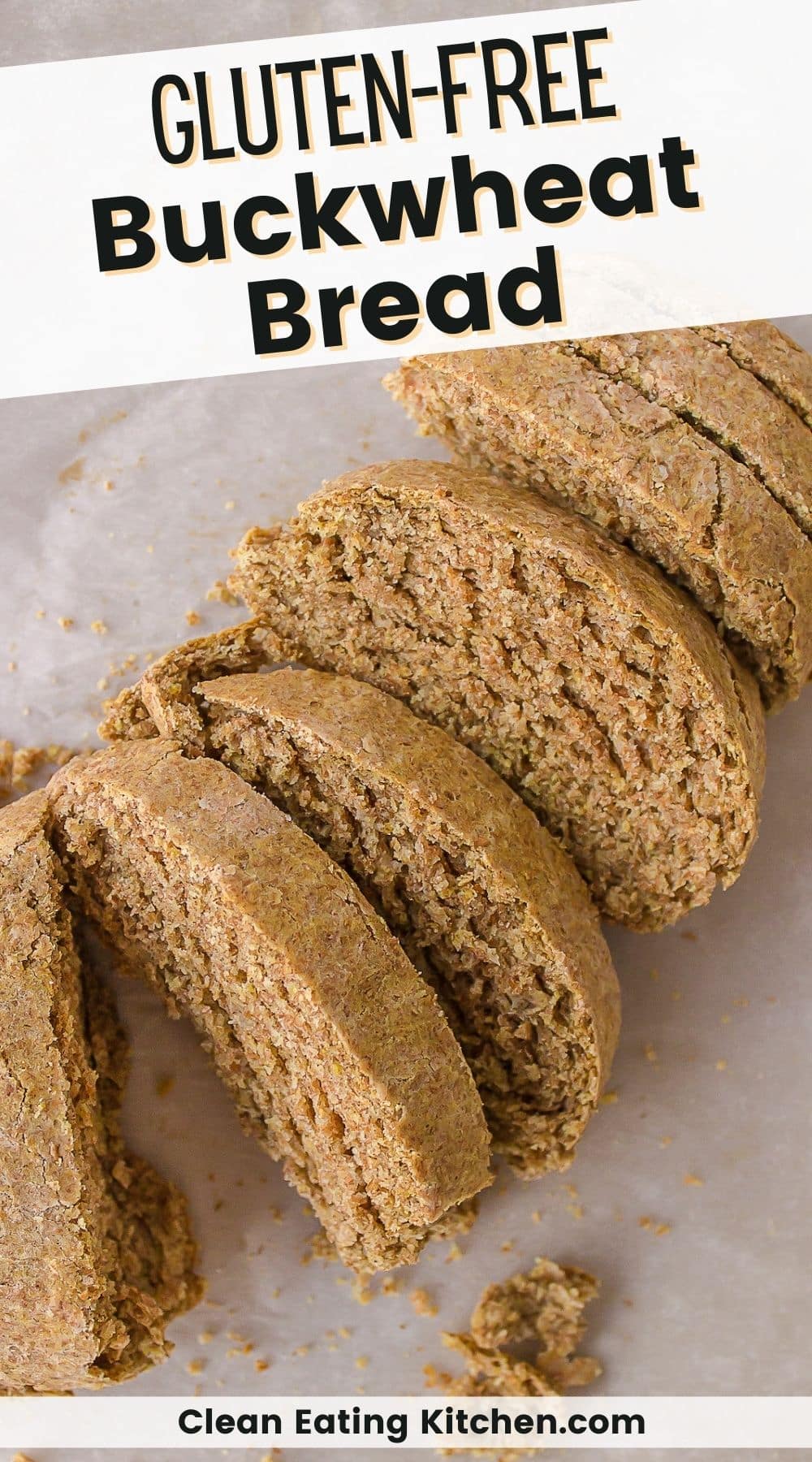 Buckwheat Bread Without Yeast (GlutenFree) Clean Eating Kitchen