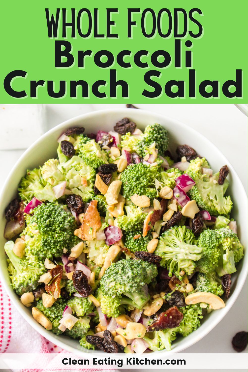 Whole Foods Broccoli Crunch Salad (Copycat Recipe) Clean Eating Kitchen