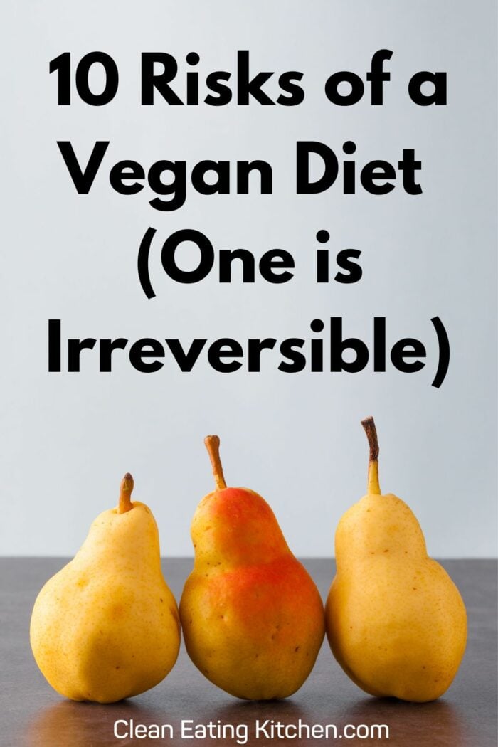 10+ Potential Risks of a Vegan Diet (One is Irreversible)